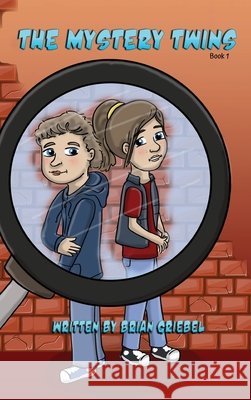 The Mystery Twins Book 1 Griebel, Brian, Hefke, Debbie 9798349356902 Mystery Twins - książka