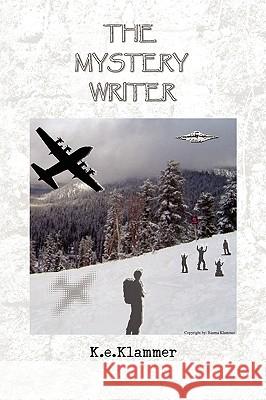 The Mystery Writer K. E. Klammer 9781441559203 Xlibris Corporation - książka