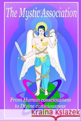 The Mystic Association: From Human consciousness to Divine consciousness Chevalom 9781522707738 Createspace Independent Publishing Platform - książka