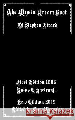 The Mystic Dream Book: Of Stephen Girard Tarl Warwick Rufus Clinton Hartranft 9781081840808 Independently Published - książka