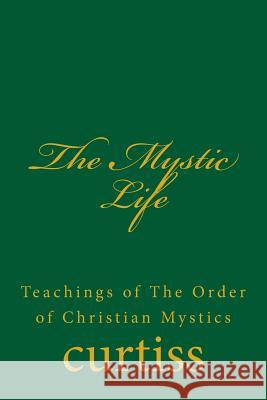 The Mystic Life Mrs Harriette Augusta Curtiss Dr Frank Homer Curtiss D. Schreuder 9781920483210 Mount Linden Publishing - książka