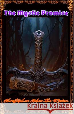 The Mystic Promise: Promise Trilogy Christopher Goben The Raven 9798879228649 Independently Published - książka