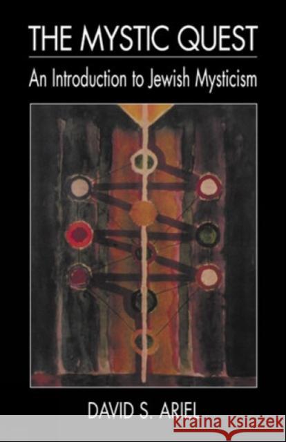 The Mystic Quest: An Introduction to Jewish Mysticism Ariel, David S. 9780876689288 Jason Aronson - książka