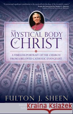 The Mystical Body of Christ Fulton J. Sheen Robert Barron 9780870612947 Christian Classics - książka