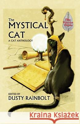 The Mystical Cat Dusty Rainbolt Lyn McConchie Dusty Rainbolt 9781533651167 Createspace Independent Publishing Platform - książka