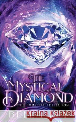 The Mystical Diamond (The Complete Collection) Bella Ivy 9781952716584 Lena Ma - książka