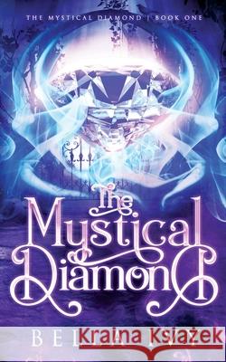 The Mystical Diamond: The Tale of Supernatural Quintuplets Bella Ivy 9781952716133 Lena Ma - książka
