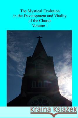 The Mystical Evolution: in the Development and Vitality of the Church Aumann Op, Jordan 9781539537731 Createspace Independent Publishing Platform - książka
