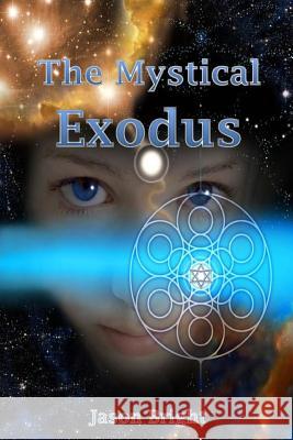 The Mystical Exodus Jason Bright 9781537324838 Createspace Independent Publishing Platform - książka