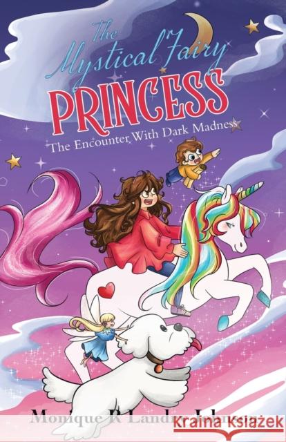 The Mystical Fairy Princess: The Encounter With Dark Madness Monique R. Landr 9780228853107 Tellwell Talent - książka