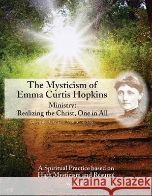 The Mysticism of Emma Curtis Hopkins: Ministry: Realizing the Christ, One in All Emma Curtis Hopkins Ute Cedilla Maria 9780945385493 Wisewoman Press - książka