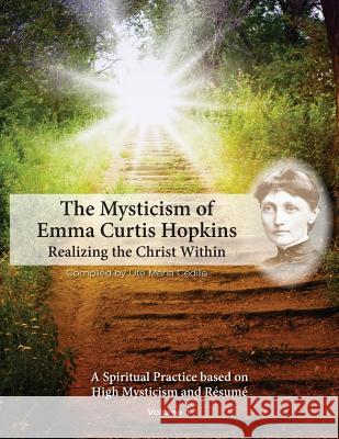 The Mysticism of Emma Curtis Hopkins: Volume 1 Realizing the Christ Within Emma Curtis Hopkins Ute Maria Cedilla 9780945385479 Wisewoman Press - książka