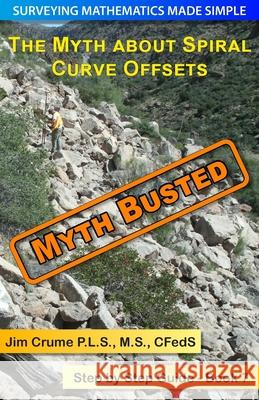 The Myth about Spiral Curve Offsets: Step by Step Guide Jim Crume 9781493790371 Createspace Independent Publishing Platform - książka