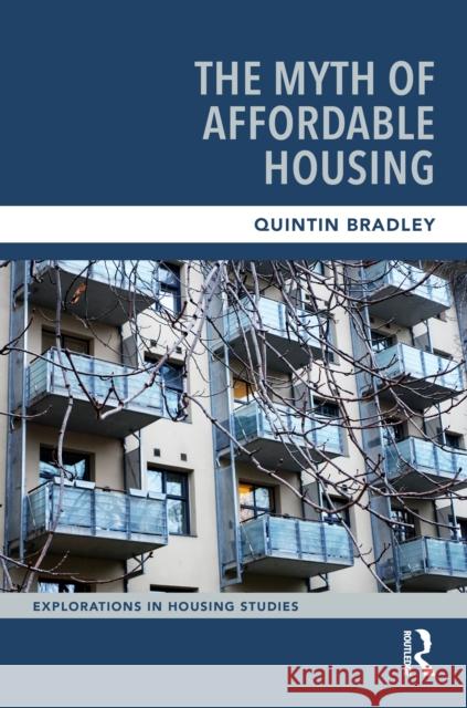 The Myth of Affordable Housing Quintin Bradley 9781041039174 Routledge - książka