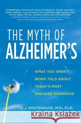 The Myth of Alzheimer's Peter J. Whitehouse Daniel George 9780312368173 St. Martin's Griffin - książka