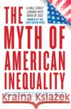 The Myth of American Inequality: How Government Biases Policy Debate Phil Gramm Robert Ekelund John Early 9781538167380 Rowman & Littlefield