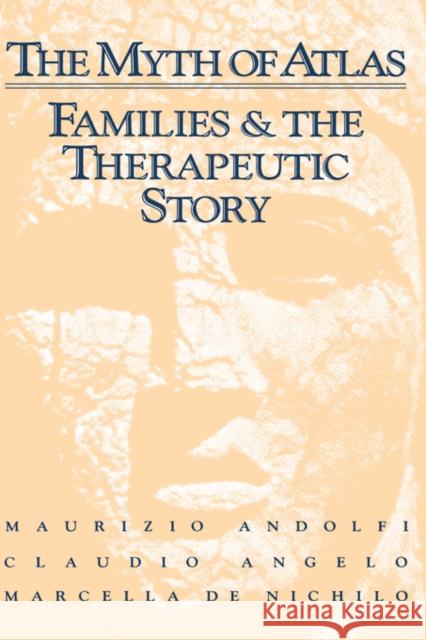 The Myth of Atlas: Families & the Therapeutic Story Andolfi, Maurizio 9780876305492 Routledge - książka