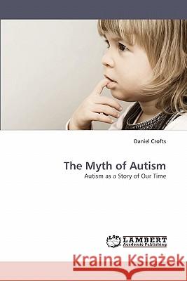 The Myth of Autism  9783838357256 LAP Lambert Academic Publishing AG & Co KG - książka