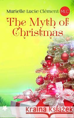 The Myth of Christmas Murielle Lucie Clement 9782374320168 MLC - książka
