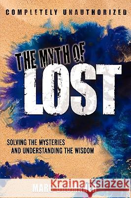 The Myth of Lost: Solving the Mysteries and Understanding the Wisdom Oromaner, Marc 9780595489916 iUniverse - książka