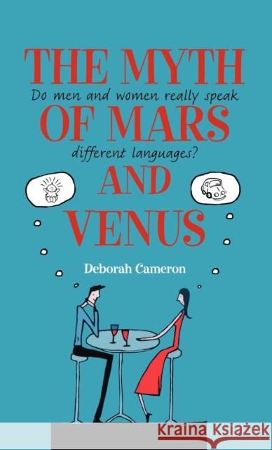 The Myth of Mars and Venus: Do Men and Women Really Speak Different Languages? Cameron, Deborah 9780199214471  - książka