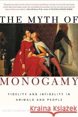 The Myth of Monogamy: Fidelity and Infidelity in Animals and People David P. Barash Judith Eve Lipton 9780805071368 Owl Books (NY) - książka