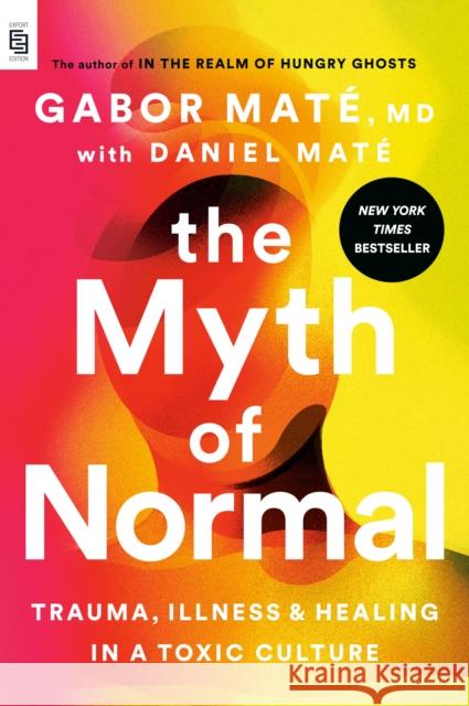 The Myth of Normal (EXP): Trauma, Illness, and Healing in a Toxic Culture MD Gabor Mate 9780593715123  - książka