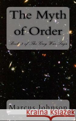 The Myth of Order Marcus Johnson 9781514317457 Createspace Independent Publishing Platform - książka