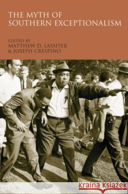 The Myth of Southern Exceptionalism Matthew Lassiter Joseph Crespino 9780195384758 Oxford University Press, USA - książka