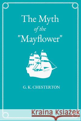 The Myth of the Mayflower Chesterton, G. K. 9781528717663 Read & Co. History - książka
