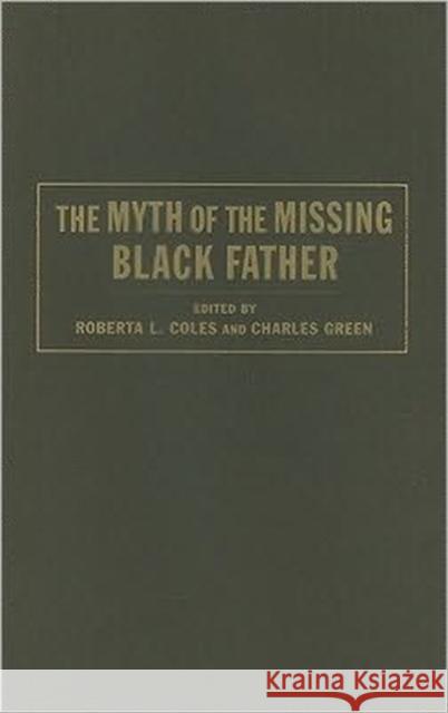 The Myth of the Missing Black Father Roberta Coles Charles Green 9780231143523 Columbia University Press - książka