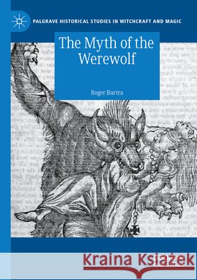 The Myth of the Werewolf Bartra, Roger 9783031749452 Springer Nature Switzerland - książka