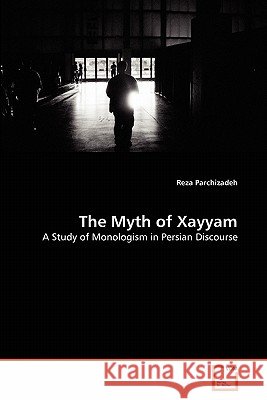 The Myth of Xayyam Reza Parchizadeh 9783639316933 VDM Verlag - książka