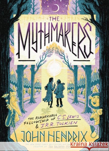 The Mythmakers: The Remarkable Fellowship of C.S. Lewis & J.R.R. Tolkien (A Graphic Novel) John Hendrix 9781419746345 Abrams - książka