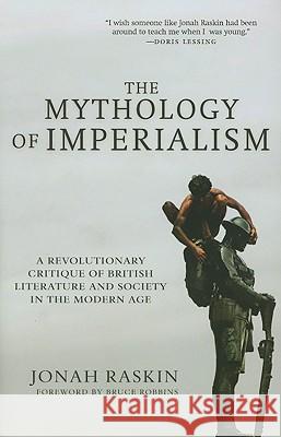 The Mythology of Imperialism: A Revolutionary Critique of British Literature and Society in the Modern Age Jonah Raskin 9781583671863 Monthly Review Press,U.S. - książka
