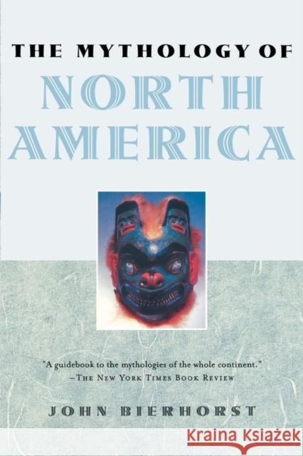 The Mythology of North America John Bierhorst 9780195146233 Oxford University Press - książka