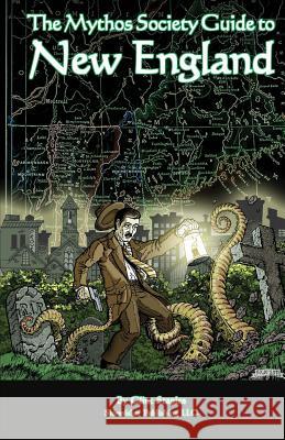 The Mythos Society Guide to New England Clint Staples 9781935050193 Skirmisher Publishing - książka