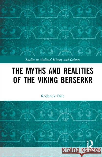 The Myths and Realities of the Viking Berserkr Dale, Roderick 9780367137458 TAYLOR & FRANCIS - książka