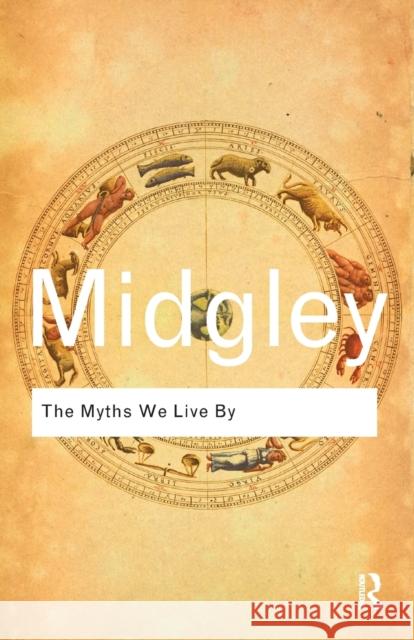 The Myths We Live by Midgley, Mary 9780415610247 Taylor & Francis Ltd - książka