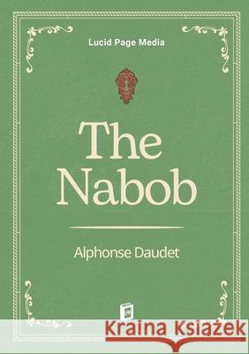 The Nabob Alphonse Daudet 9783691047400 Lucid Page Media - książka