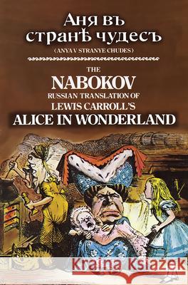 The Nabokov Russian Translation of Lewis Carroll's Alice in Wonderland: Anya V Stranye Chudes Lewis Carroll Vladimir Nabokov 9780486233161 Dover Publications - książka