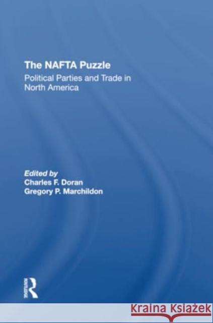 The NAFTA Puzzle: Political Parties and Trade in North America Charles Doran Gregory P. Marchildon 9780367309688 Routledge - książka