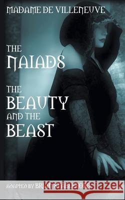 The Naiads * Beauty and the Beast Gabrielle-Suzanne Barbo Brian Stableford 9781612276267 Hollywood Comics - książka