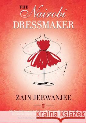 The Nairobi Dressmaker Zain Jeewanjee   9781637921456 Beyond Publishing - książka