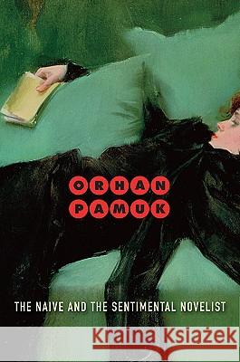 The Naive and the Sentimental Novelist - stan bdb 9780674050761 Orhan Pamuk A780674050761 Harvard University Press - książka