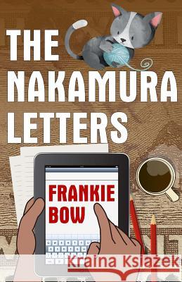 The Nakamura Letters: A Hawaiian Mystery Told in Emails Frankie Bow 9781718980822 Createspace Independent Publishing Platform - książka