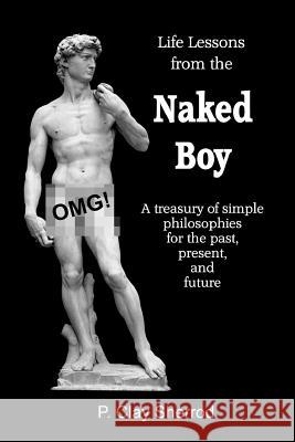 The Naked Boy Clay Sherrod 9781365422690 Lulu.com - książka