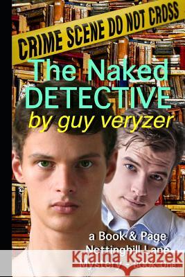 The Naked Detective: A Book & Page, Nottinghill Lane Mystery - Book One Guy Veryzer 9781097305261 Independently Published - książka