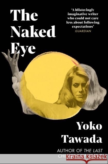 The Naked Eye Yoko Tawada 9781803511726 Granta Books - książka