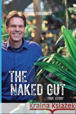 The Naked Gut (Black and White): True Story Tommi Sundqvist 9789529408429 Suomen ISBN-Keskus - książka